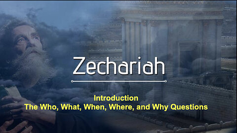 361 Zechariah - Introduction