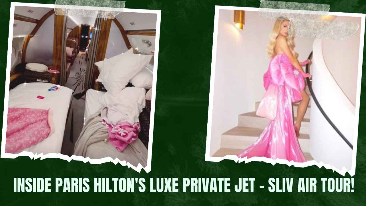 Paris Hilton’s Private Jet Tour: Inside Sliv Air – Ultimate Luxury in the Skies