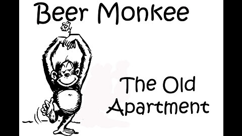 The Old Apartment performed by Beer Monkee