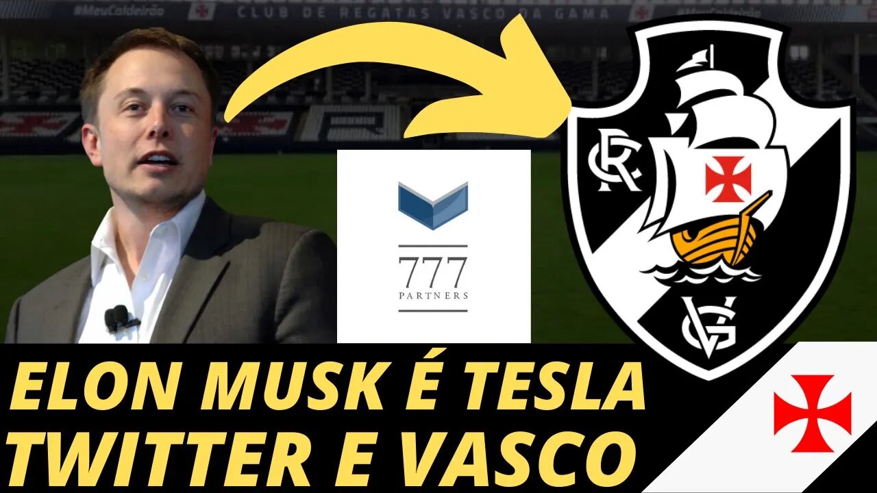 💥BOMBA💥 ELON MUSK COMPRA O VASCO NOTICIA DO VASCO HOJE