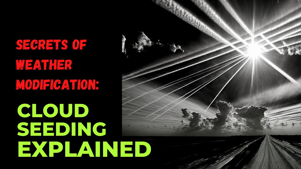 Secrets of Weather Modification: Cloud Seeding Explained