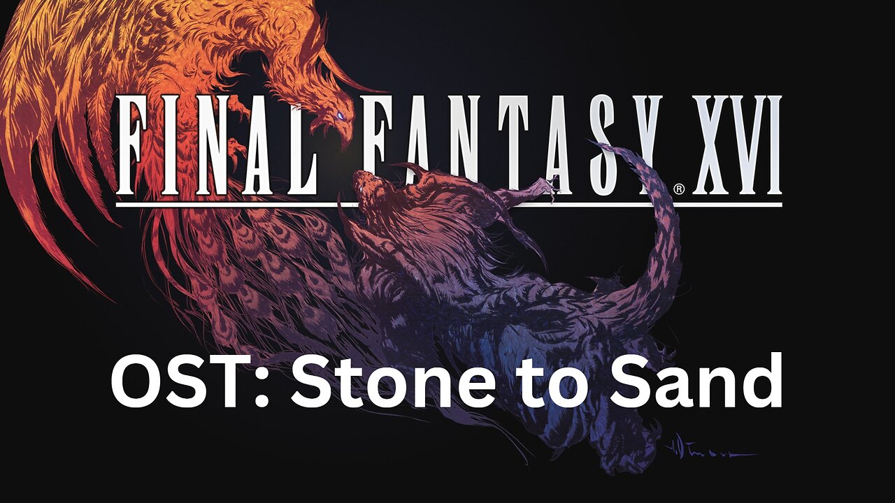 Final Fantasy 16 OST 164: Stone to Sand