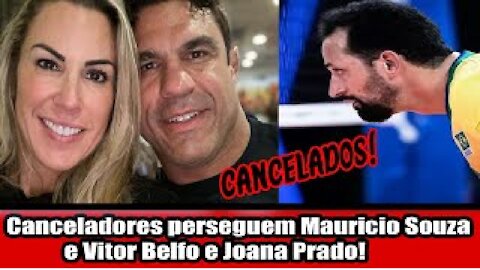 Canceladores perseguem Mauricio Souza e Vitor Belfo e Joana Prado!