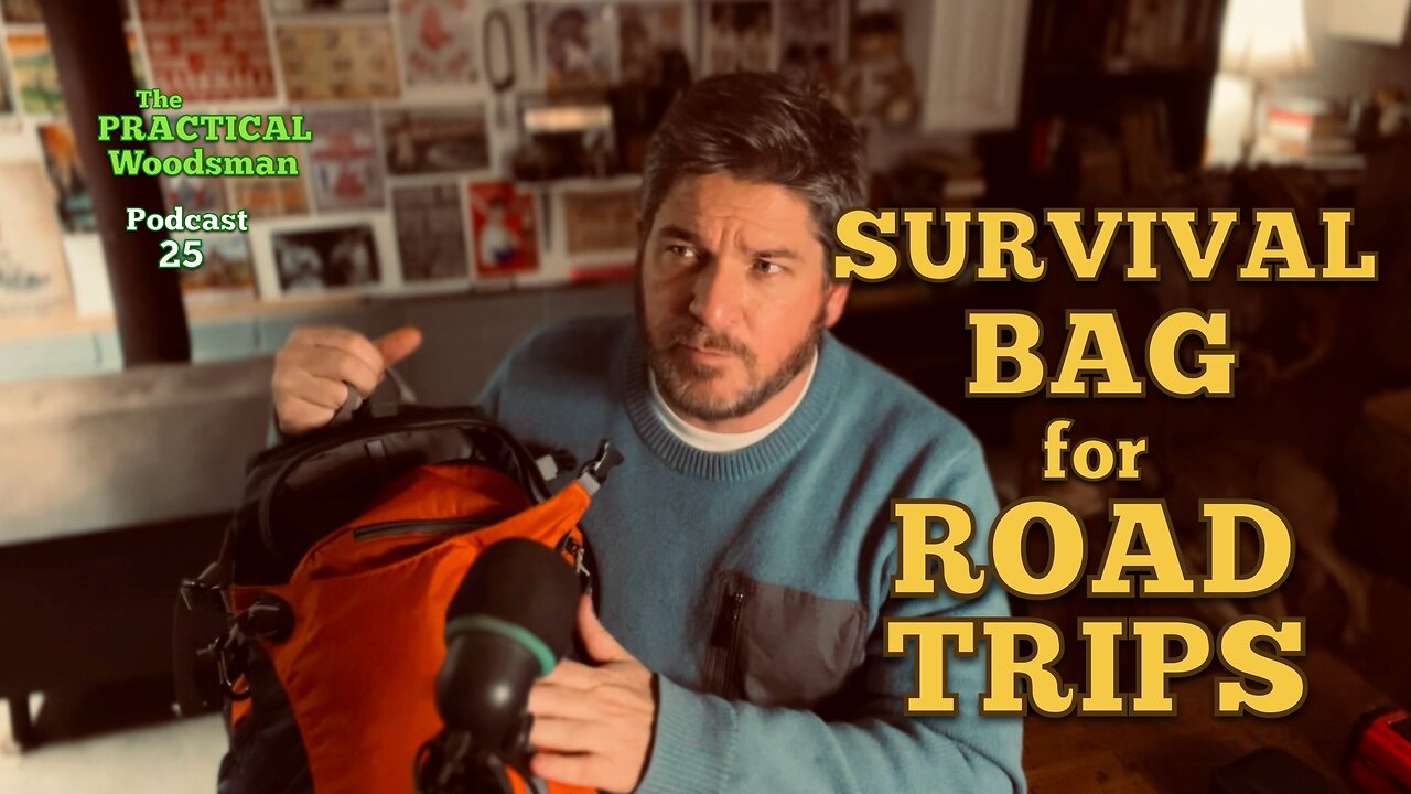 Podcast 25: Survival Bag for Road Trips