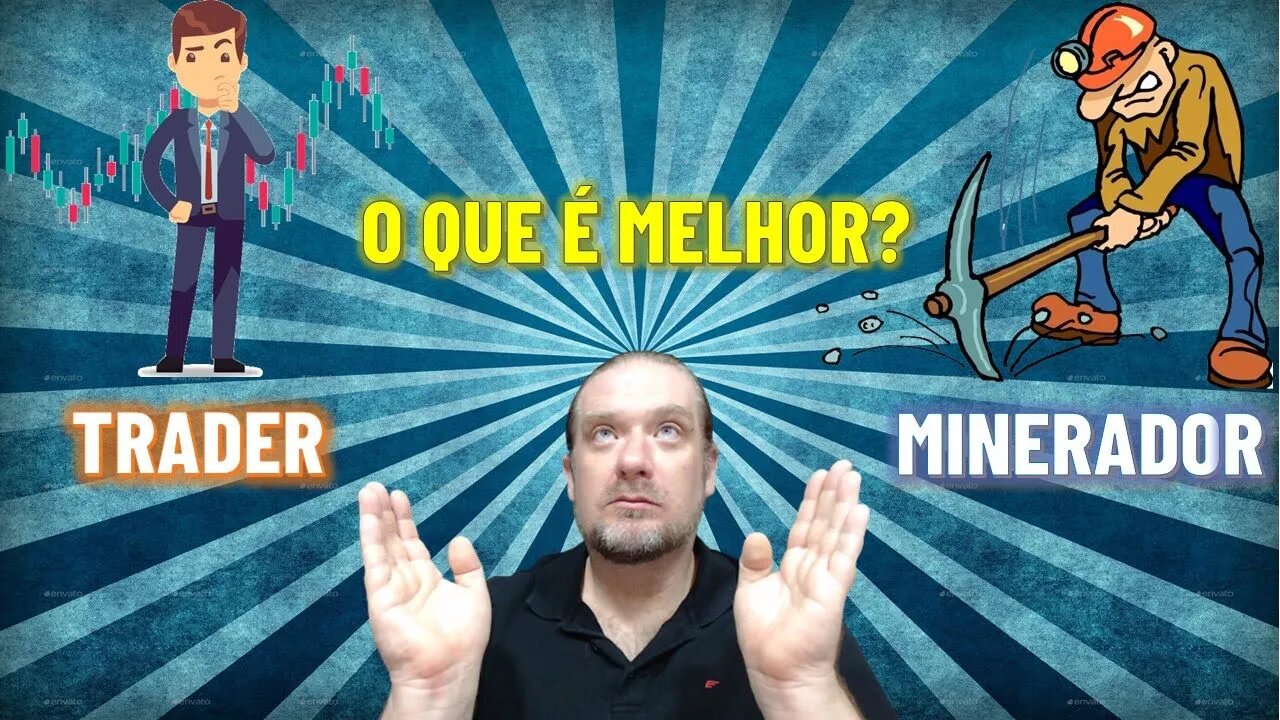 [MINERAÇÃO][TRADER] QUAL É A MELHOR OPÇÃO SER TRADER (DAY TRADE) OU SER UM MINERADOR DE CRIPTOMOEDAS