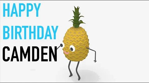 Happy Birthday CAMDEN! - PINEAPPLE Birthday Song