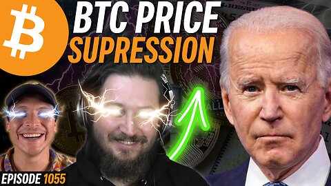 Is the US Government Suppressing the Price of Bitcoin? | EP 1055