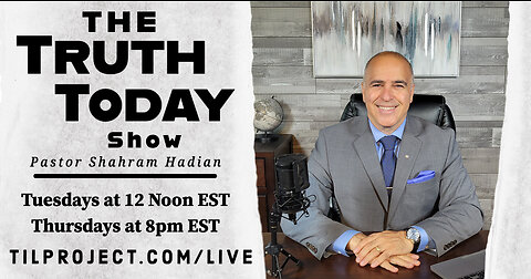 Truth Today on Tuesdays with Pastor Shahram Hadian EP. 7 11/22/22