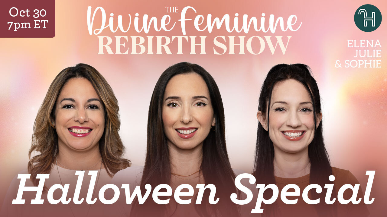 🧙🏻♀️ Halloween Special • The Divine Feminine Rebirth Show with Julie, Elena & Sophie