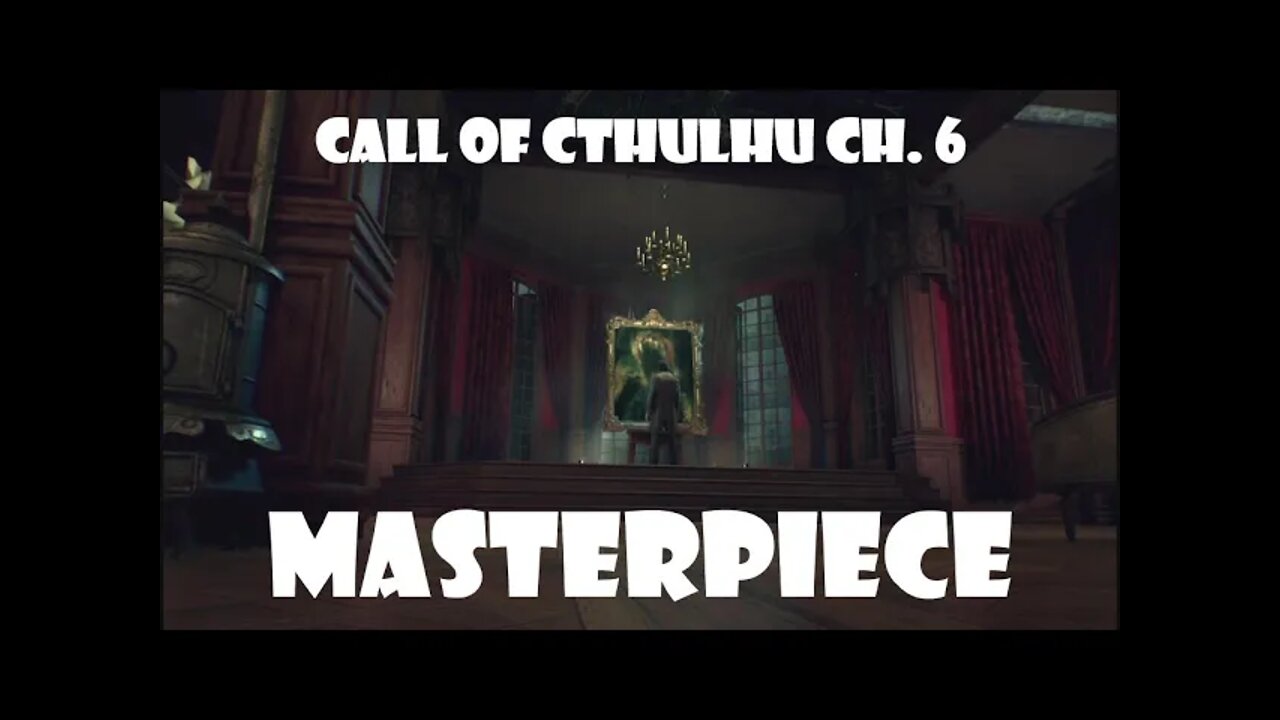 MASTERPIECE Call of Cthulhu Ch. 6