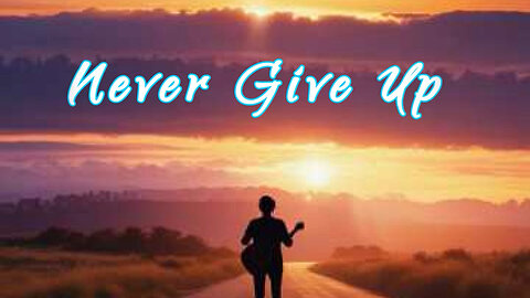 " Never Give Up" | INSPIRATIONAL SONG| LYRIC SERIES |