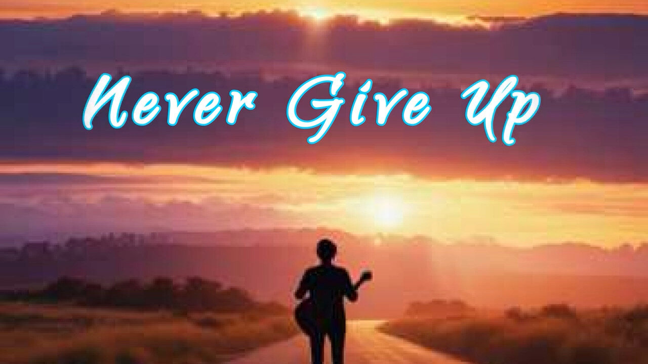 " Never Give Up" | INSPIRATIONAL SONG| LYRIC SERIES |