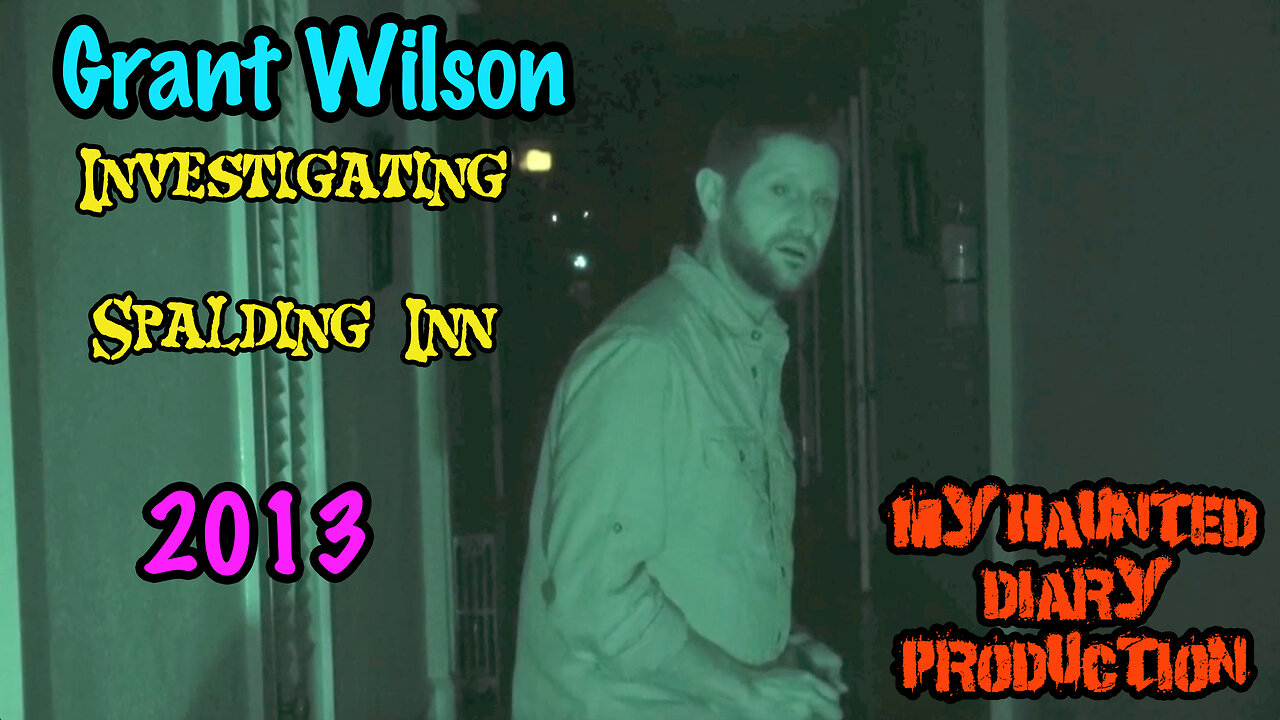 GRANT WILSON Investigating Spalding Inn Ghost Hunters 2013