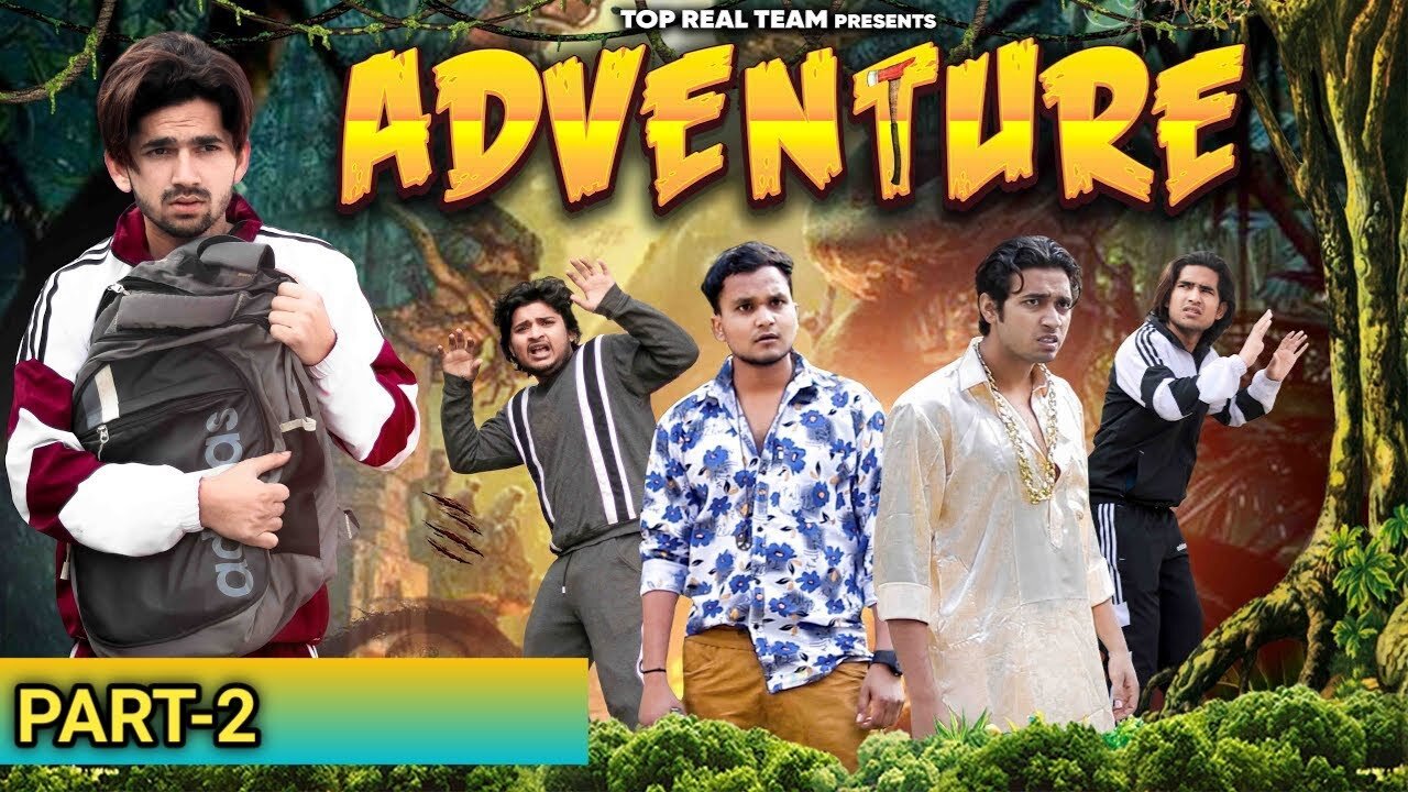 ADVENTURE | PART-2 | Top real team | Entertainment video