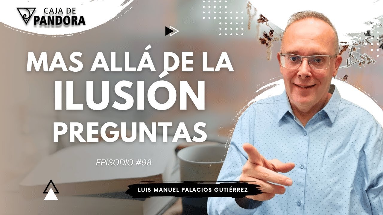 Mas Allá de la Ilusión #98. Especial Selección Vídeos Cortos con Luis Manuel Palacios Gutiérrez