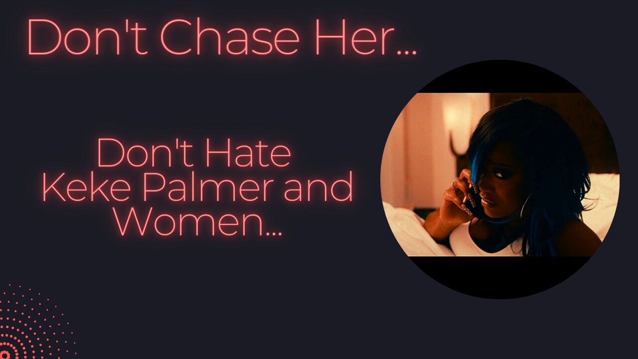 Don't Be Mad At Keke Palmer and Women... Learn From It (Simple) Feat. Mia Khalifa