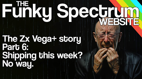 FUNKYSPECTRUM - The Vega+ Story - Part 6