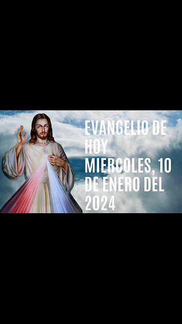 Evangelio de hoy Miércoles, 10 de Enero del 2024.