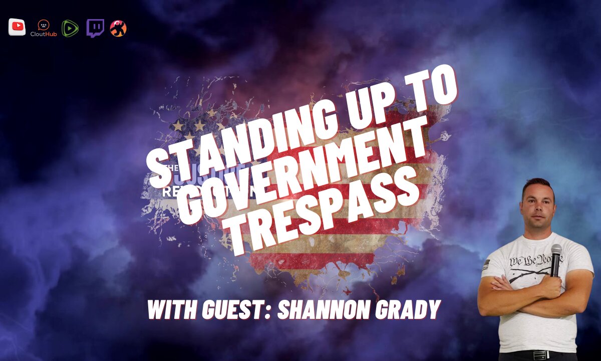 Standing Up Government Trespass with guest Shannon Grady