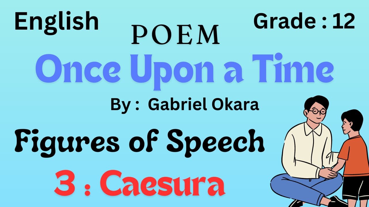 Once upon a time poem || Figures of speech || Caesura || 12 class || Unit 15 || Gabriel Okara