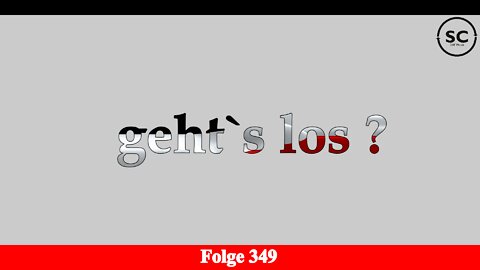 geht`s los ? Folge 349