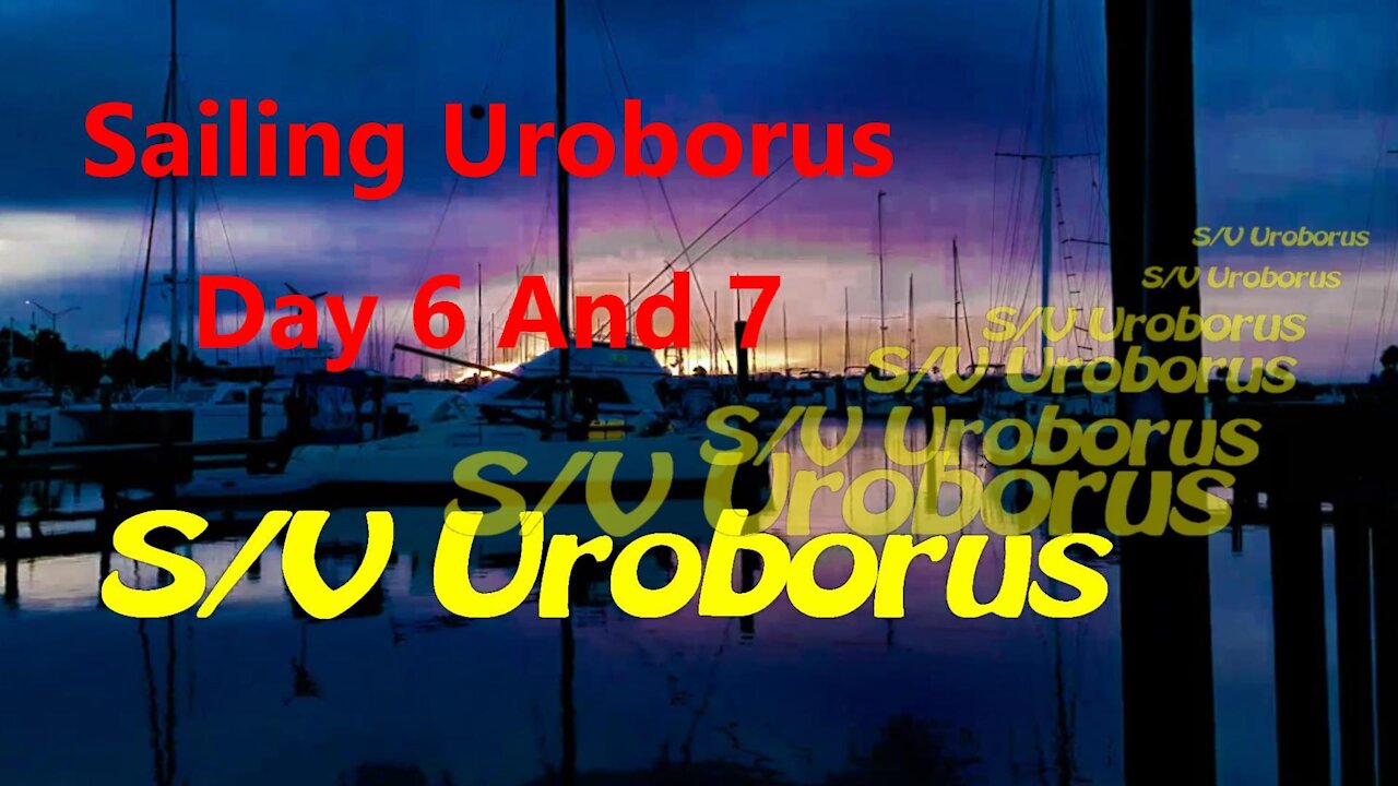 Sailing Uroborus Day 6 And 7