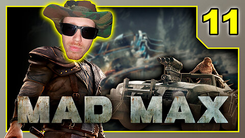 Mad Max - Playthrough Part 11