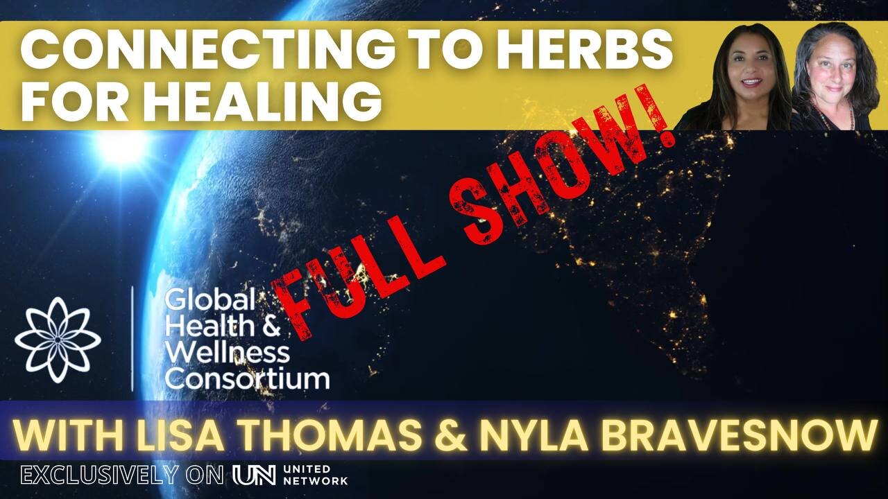 07-SEP-2023 CONNECTING TO HERBS FOR HEALING – with Lisa Thomas and Nyla Bravesnow - FULL SHOW!