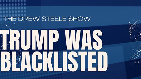 Trump Was Blacklisted