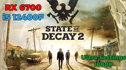 State of Decay 2 | i5 12400f | Ultra Settings | Benchmark