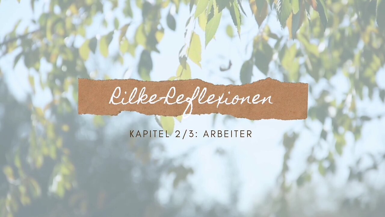 Sabine Pint - Rilke-Reflexionen, Kapitel 2/3: Arbeiter