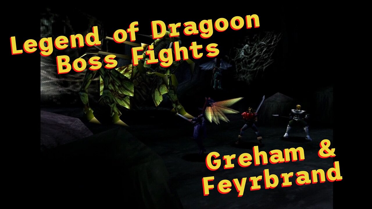 Legend of Dragoon: Boss Fights - Greham and Feyrbrand