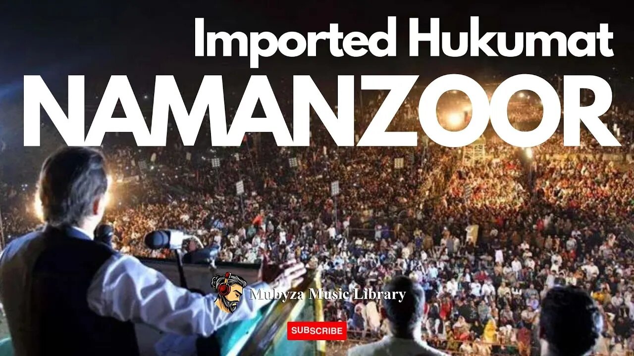 PTI New Song | Importent Hokumat Namanzoor | Mubyza