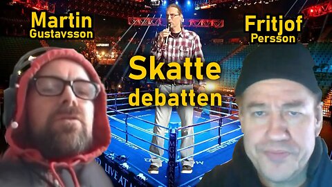 Skattedebatt Martin Gustavsson Fritjof Persson