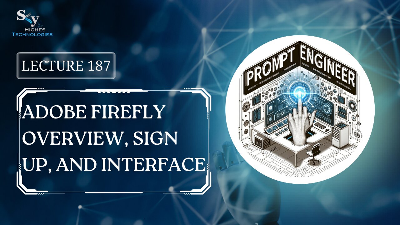 187. Adobe Firefly Overview, Sign Up, and Interface | Skyhighes | Prompt Engineering