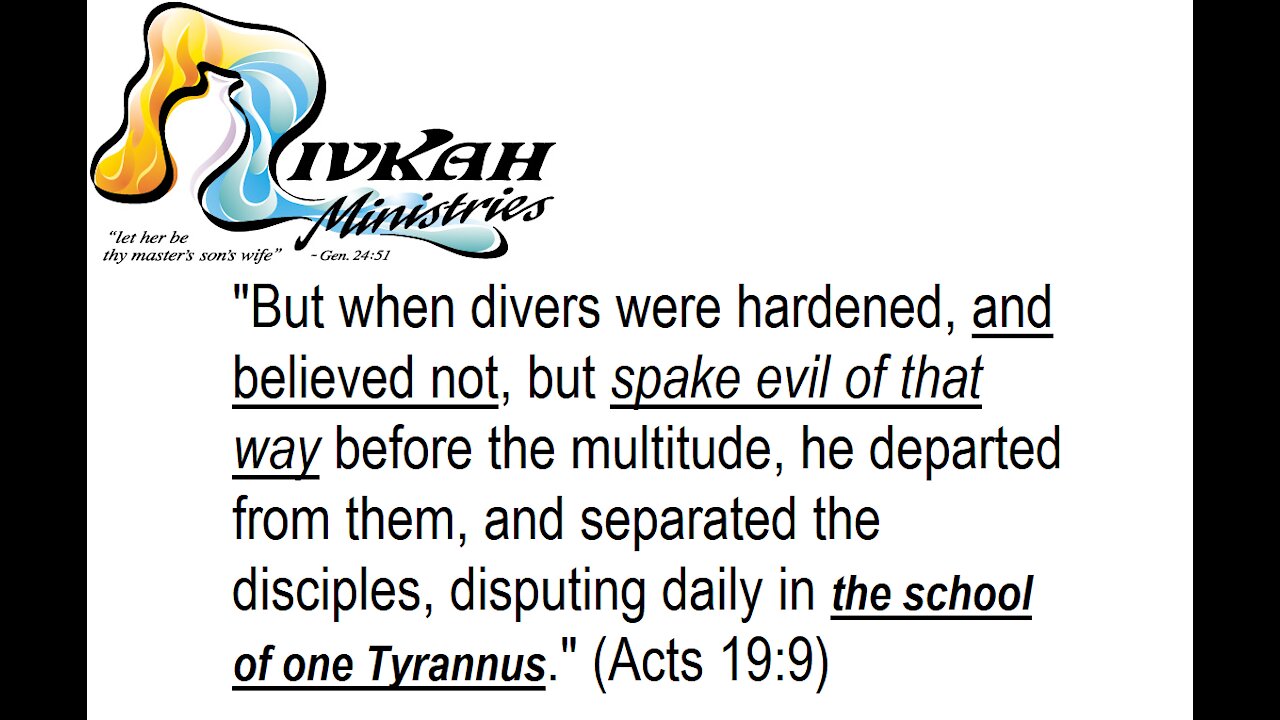 "...the school of one Tyrannus." (Acts 19:9) LIVE at 7:00 MST