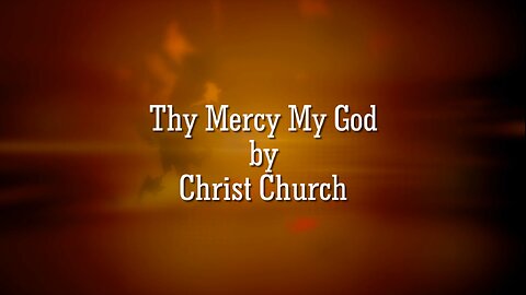 Thy Mercy My God - Christ Church