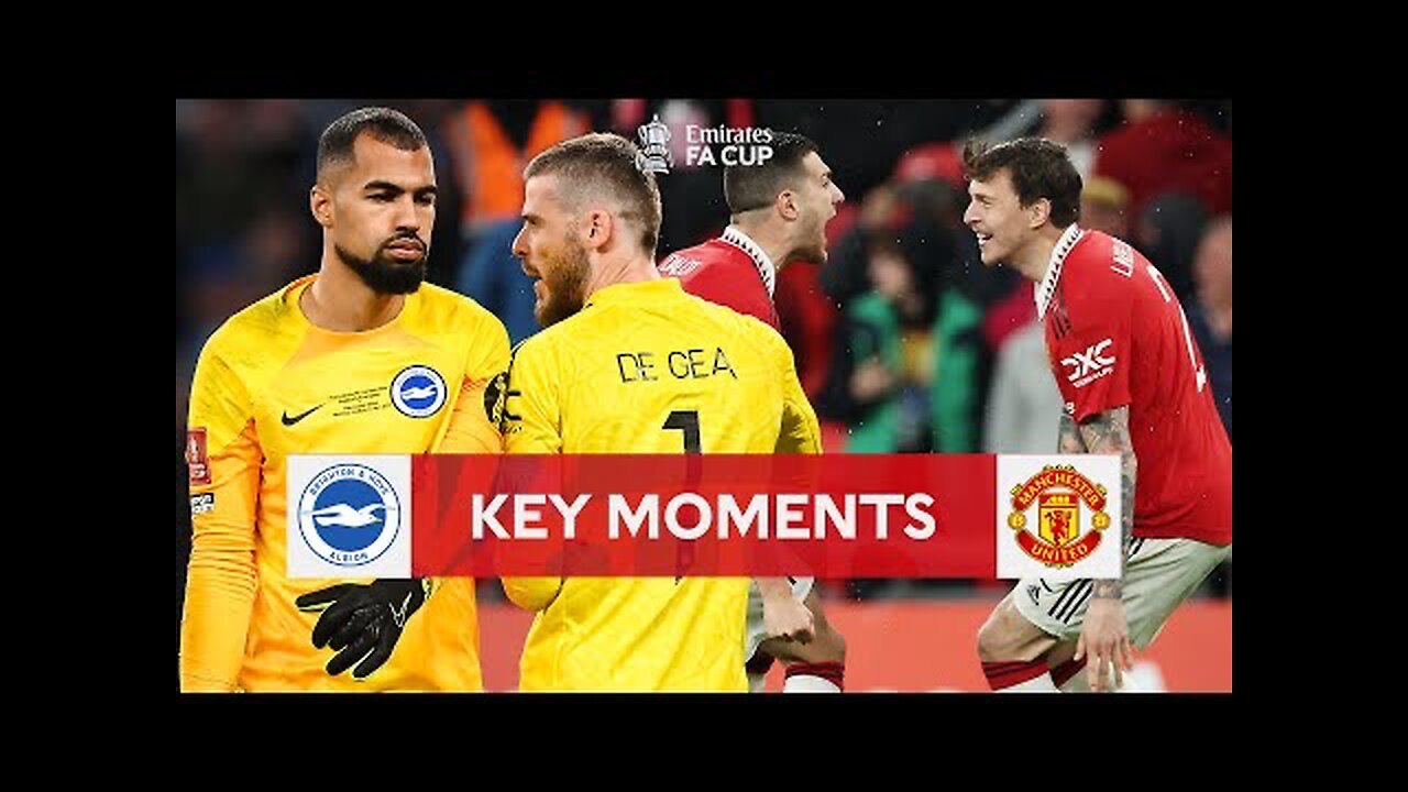 BRIGHTON V MANCHESTER UNITED | KEY MOMENTS | SEMI-FINAL | EMIRATES FA CUP 2022-23