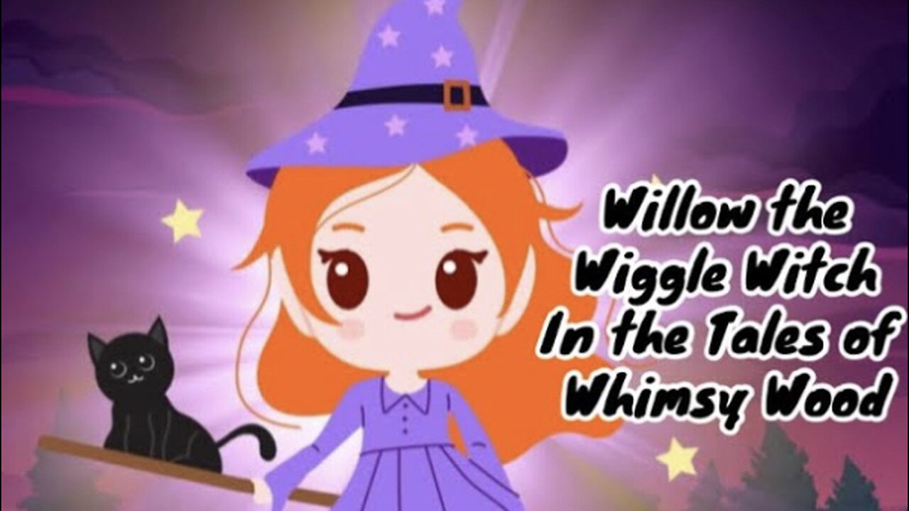 Willow the Wiggle Witch In the Tales of Whimsy Wood By: Jessica Dawn Birks.