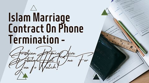 Islam Marriage Contract On Phone Termination! -