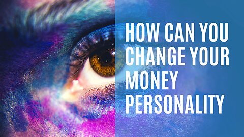 #1 - Ranking - How Can You Change Your Money Personality