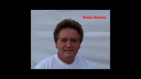 Ernie Givens A History 1997 thru 2021