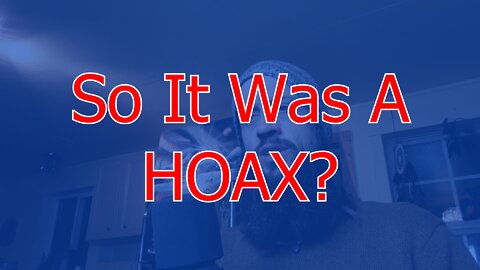 So it was a hoax? vaccines