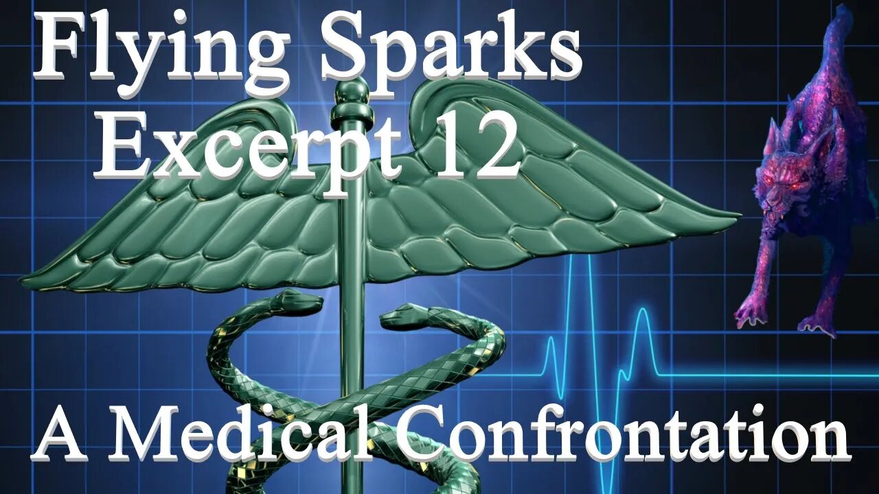 A Medical Confrontation - Excerpt 12 - Flying Sparks - A Novel – Frustrating Situation