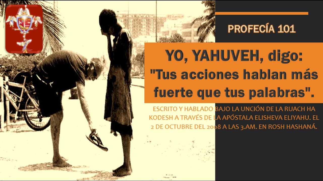 PROFECÍA 101 - YO YAHUVEH digo: "Tus acciones hablan más fuerte que tus palabras"