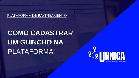 [PLATAFORMA DE RASTREAMENTO UNNICA TELEMETRIA] Como cadastrar um guincho