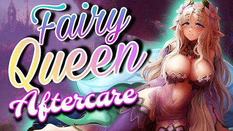 ASMR ROLEPLAY 🧚‍♀️ Fairy QUEEN Gives you AFTERCARE 💝 [Use Earphones]