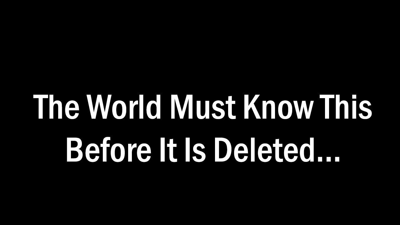 The World Must Know This Before It Is Deleted Dec, 2022