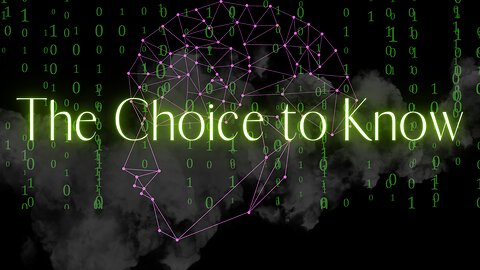 The Choice to Know #38