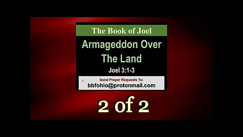 020 Armageddon Over The Land (Joel 3:1-3) 2 of 2